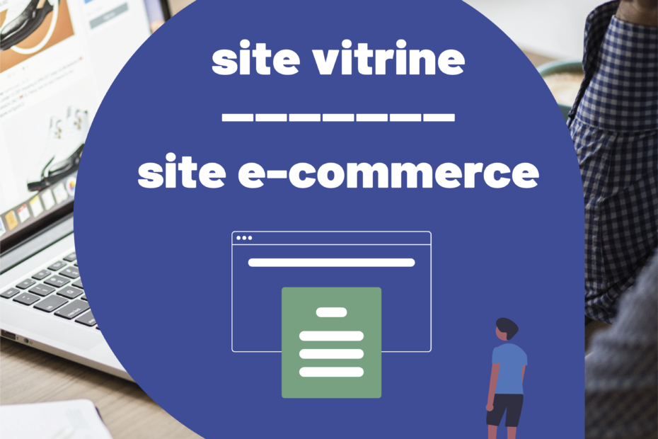 différence entre un site vitrine et un site e-commerce ?