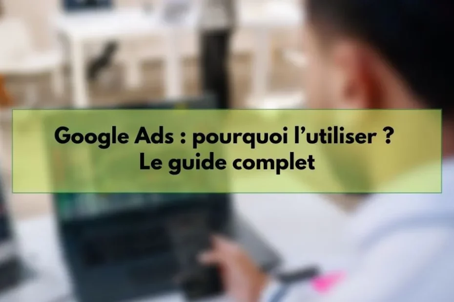Utiliser Google Ads