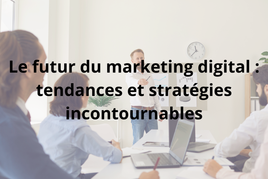 Le futur du marketing digital